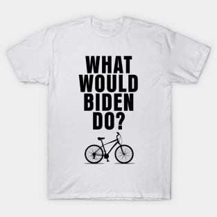 What would? T-Shirt